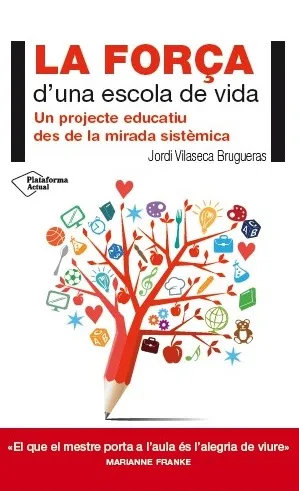 FORÇA D'UNA ESCOLA DE VIDA,LA
