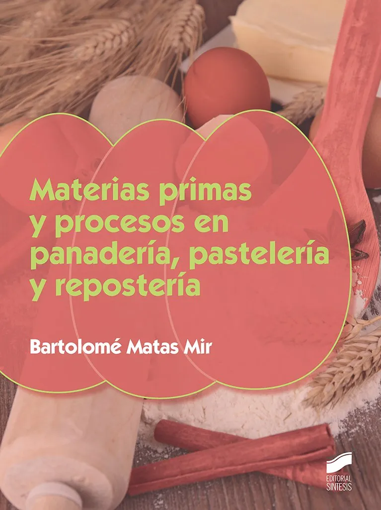 Materias primas y procesos en panadería, paselería y repostería