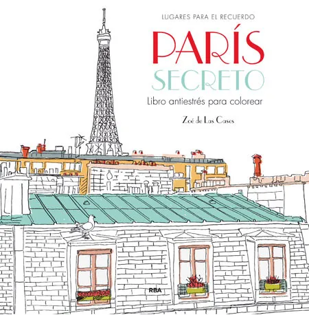 PARIS SECRETO -LIBRO ANTIESTRES PARA COLOREAR-
