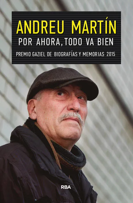 POR AHORA TODO VA BIEN -PREMIO GAZIEL DE BIOGRAFIAS Y MEMORIAS 2015-