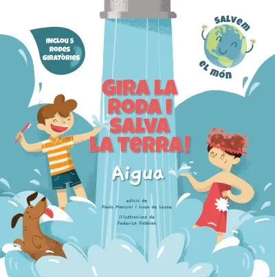 GIRA LA RODA I SALVA LA TERRA: AIGUA