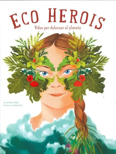 ECO HEROIS: VIDES PER DEFENSAR EL PLANETA