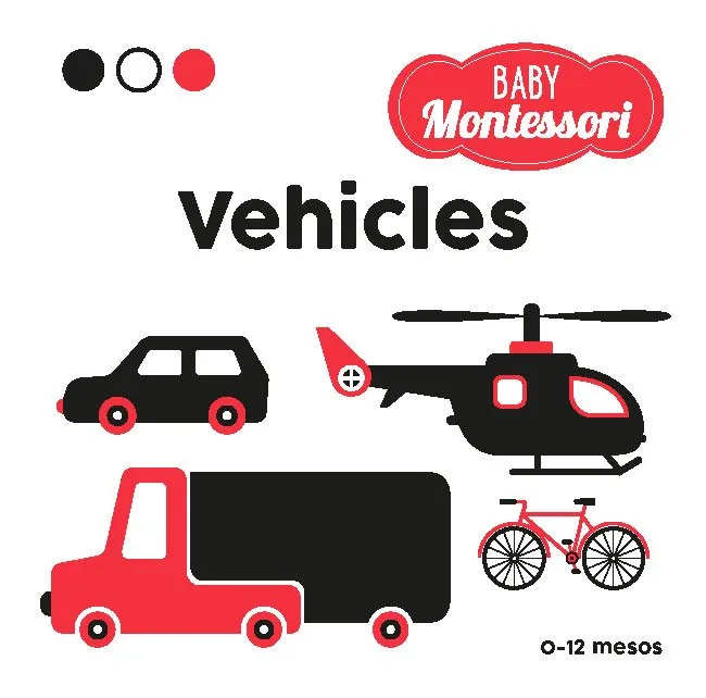 VEHICLES -BABY MONTESSORI- 0-12 MESOS