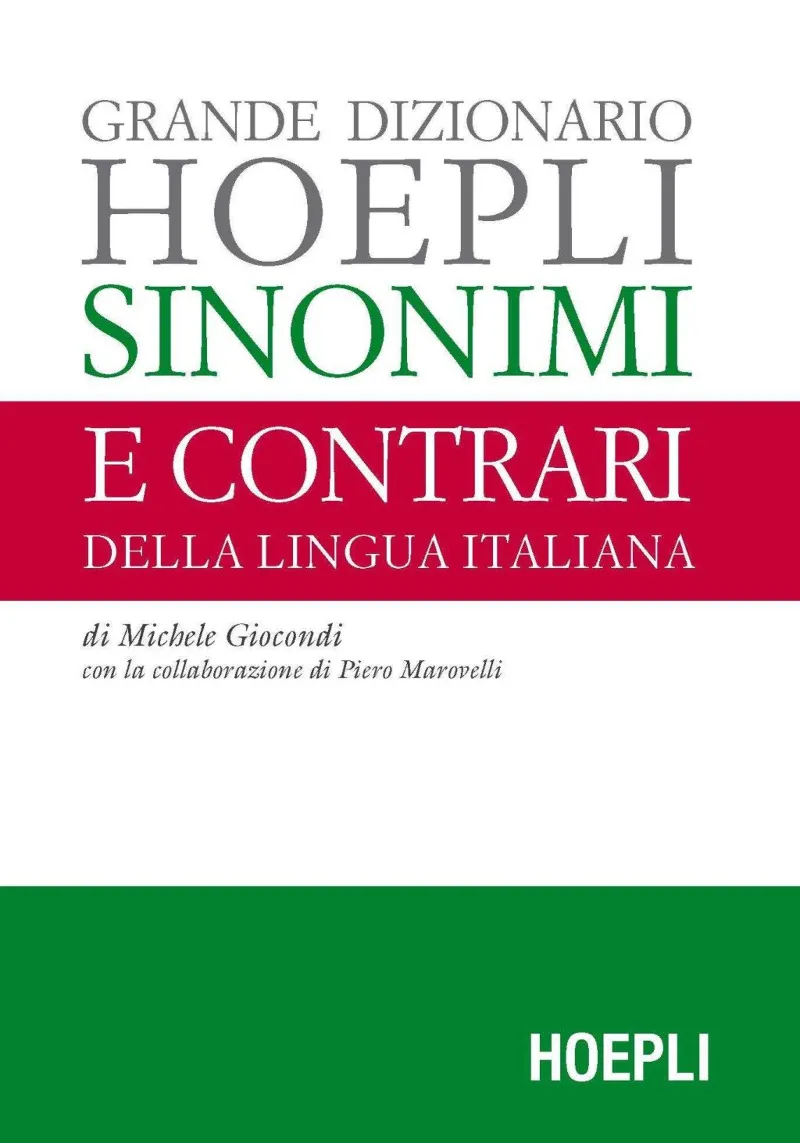 GRANDE DIZIONARIO HOEPLI SINONIMI E CONTRARI DELLA LINGUA ITALIANA