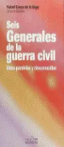 SEIS GENERALES DE LA GUERRA CIVIL