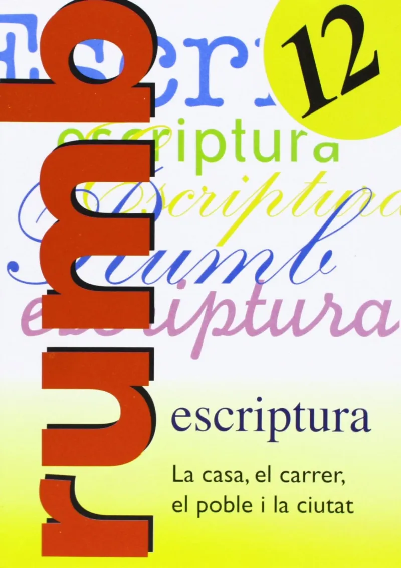 RUMB 12 ESCRIPTURA- LA CASA, EL CARRER, EL POBLE I LA CIUTAT