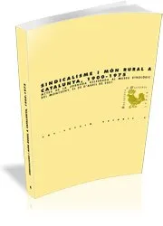 SINDICALISME I MON RURAL A CATALUNYA 1900-1975