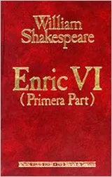 ENRIC VI (PRIMERA PART)