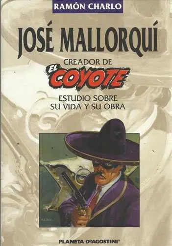 JOSE MALLORQUI, CREADOR DE EL COYOTE