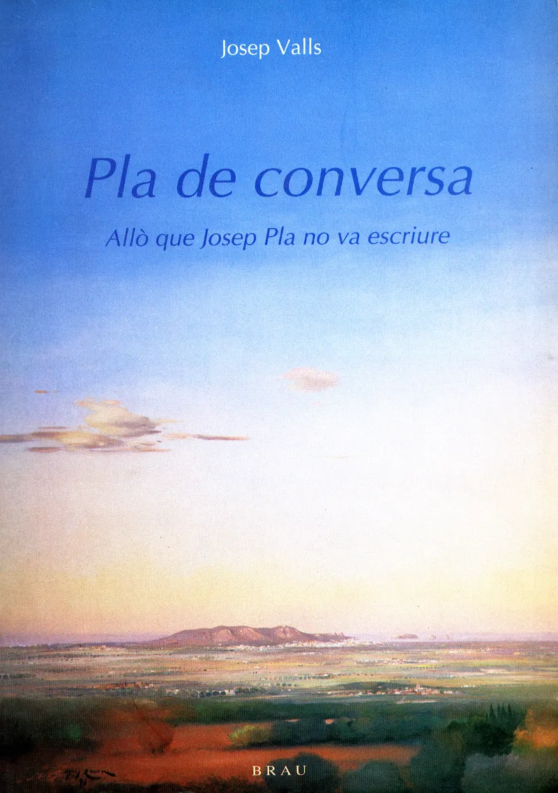 PLA DE CONVERSA ALLO QUE JOSEP PLA NO VA ESCRIURE