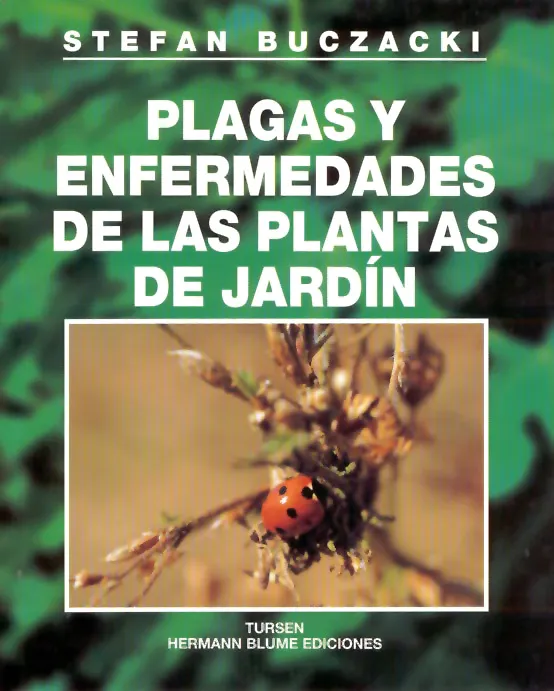PLAGAS Y ENFERMEDADES DE LAS PLANTAS DE JARDIN