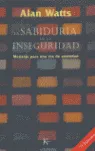 SABIDURIA DE LA INSEGURIDAD, LA