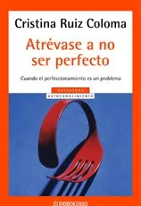 ATREVASE A NO SER PERFECTO