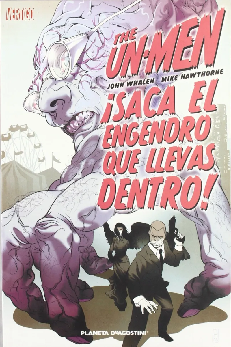 THE UN-MEN VOL 01: ­SACA EL ENGENDRO QUE LLEVAS DE