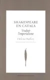 SHAKESPEARE EN CATALÀ.TRADUIR L'IMPERIALISME