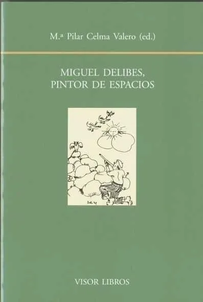 MIGUEL DELIBES PINTOR DE ESPACIOS