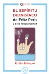 ESPIRITU DIONISIACO DE FRITZ PERLS Y DE LA TERAPIA