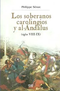 SOBERANOS CAROLINGIOS Y AL-ANDALUS,LOS