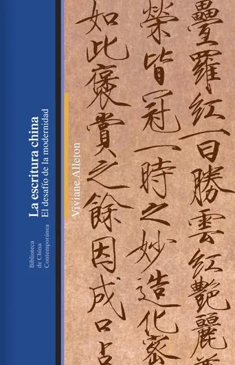 ESCRITURA CHINA,LA -EL DESAFIO DE LA MODERNIDAD-