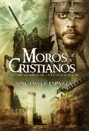 MOROS Y CRISTIANOS -LA GRAN AVENTURA DE LA ESPAÑA