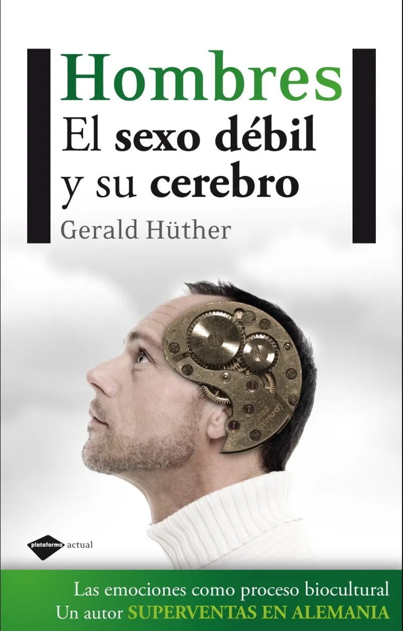 HOMBRES -EL SEXO DEBIL Y SU CEREBRO-