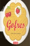 GOFRES -SENCILLOS RAPIDOS Y MUY APETITOSOS-