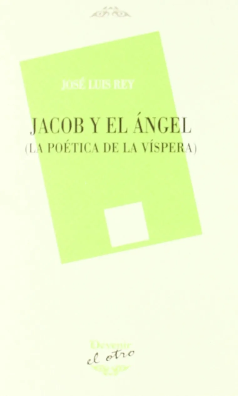 JACOB Y EL ANGEL -LA POETICA DE LA VISPERA-
