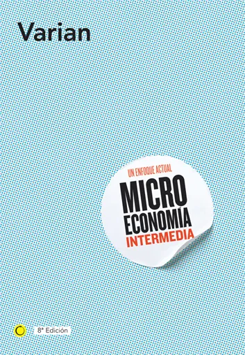 MICROECONOMIA INTERMEDIA -EL ENFOQUE ACTUAL-8ºED-