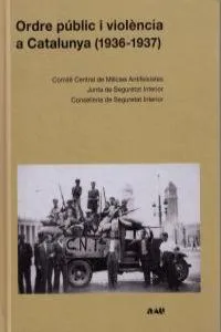 ORDRE PUBLIC I VIOLENCIA A CATALUNYA 1936/1937