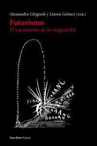 FUTURISMO -LA EXPLOSION DE LA VANGUARDIA-