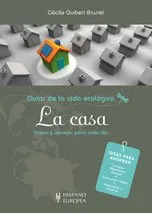 CASA,LA -GUIAS DE LA VIDA ECOLOGICA-