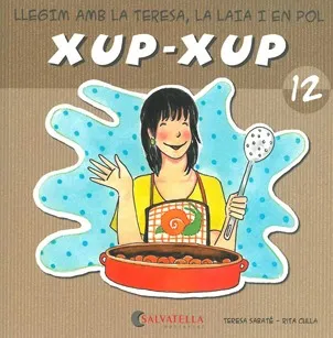 XUP-XUP 12 -LLEGIM AMB LA TERESA LA LAIA I EN POL-