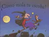 COMO MOLA TU ESCOBA