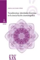 TECNOHEROINAS: IDENTIDADES FEMENINAS EN LA CIENCIA