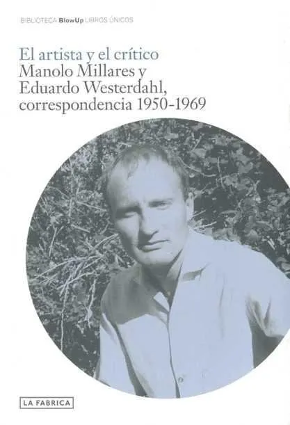 ARTISTA Y EL CRITICO,EL-CORRESPONDENCIA 1950-1969-