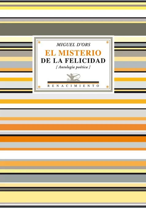 MISTERIO DE LA FELICIDAD,EL -ANTOLOGIA POETICA-
