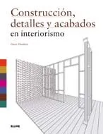 CONSTRUCCION DETALLES Y ACABADOS EN INTERIORISMO