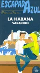 HABANA VARADERO,LA ESCAPADA AZUL
