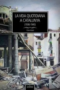 VIDA QUOTIDIANA A CATALUNYA 1936 1945,LA