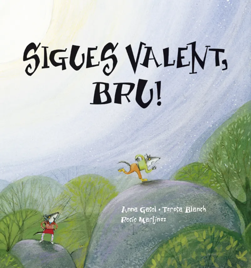 SIGUES VALENT BRU!