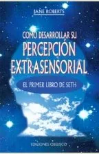 COMO DESARROLLAR SU PERCEPCION EXTRASENSORIAL
