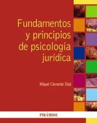 FUNDAMENTOS Y PRINCIPIOS DE PSICOLOGIA JURIDICA