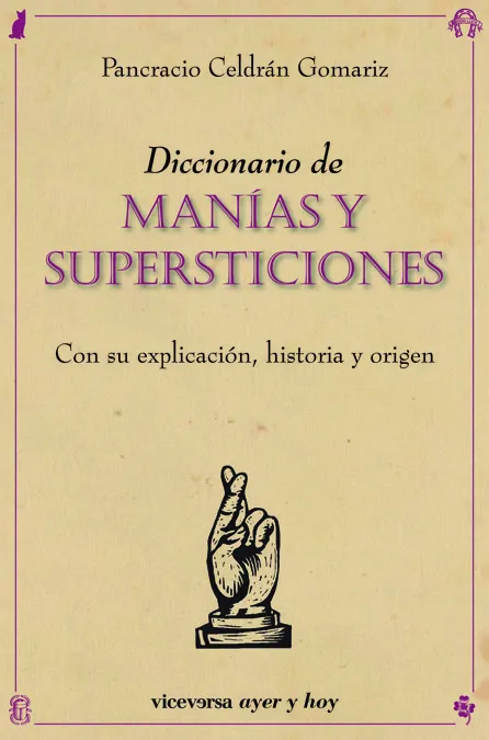 DICCIONARIO DE MANIAS Y SUPERSTICIONES