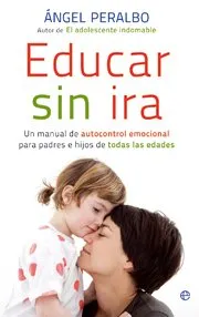 EDUCAR SIN IRA -UN MANUAL DE AUTOCONTROL
