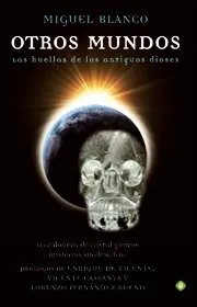 OTROS MUNDOS -LAS HUELLAS DE LOS ANTIGUOSM DIOSES-