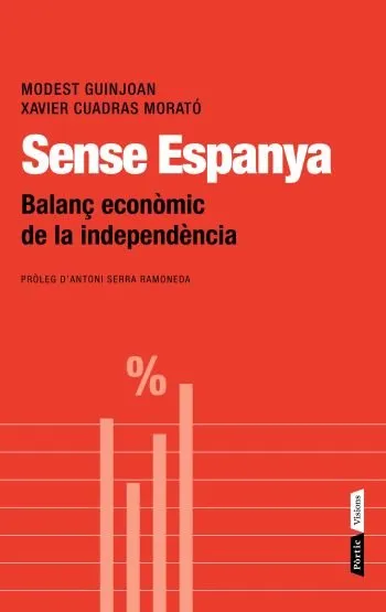 SENSE ESPANYA -BALANÇ ECONOMIC DE LA INDEPENDENCIA