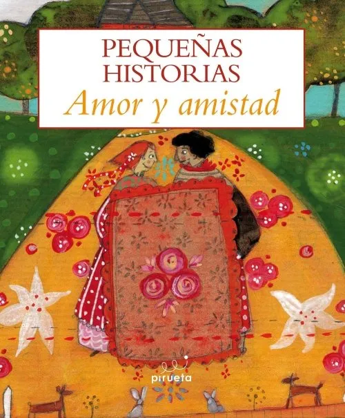 PEQUEÑAS HISTORIAS -AMOR Y AMISTAD-