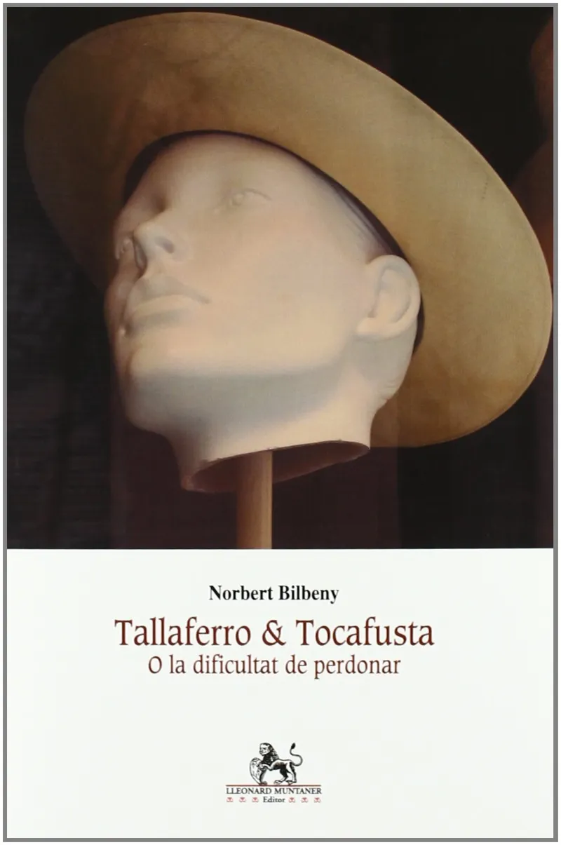 TALLAFERRO I TOCAFUSTA O LA DIFICULTAT DE PERDONAR