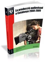PRODUCCIO AUDIOVISUAL A CATALUNYA 2008-2009,LA