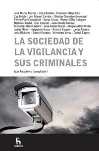 SOCIEDAD DE LA VIGILACIA Y SUS CRIMINALES,LA